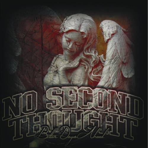 No Second Thought : Better Days Ahead